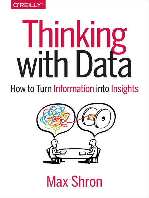 Title details for Thinking with Data by Max Shron - Available